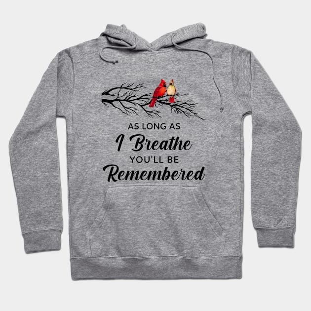 As Long As I Breath You Will Be Remembered  Couple Cardinal Hoodie by DMMGear